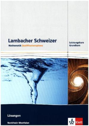 Lambacher Schweizer Mathematik Qualifikationsphase Leistungskurs/Grundkurs. Ausgabe Nordrhein-Westfa