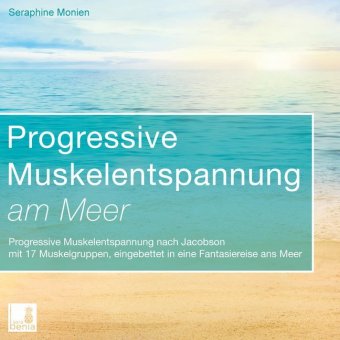 Progressive Muskelentspannung am Meer {Progressive Muskelentspannung nach Jacobson, 17 Muskelgruppen