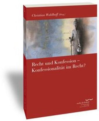 Recht und Konfession - Konfessionalität im Recht?