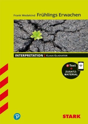 STARK Frank Wedekind: Frühlings Erwachen - Deutsch - Interpretationen, m. 1 Buch, m. 1 Beilage