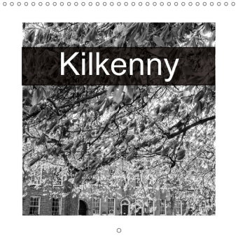 Kilkenny (Wall Calendar 2018 300 × 300 mm Square)