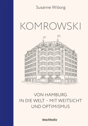 Komrowski. Von Hamburg in die Welt.