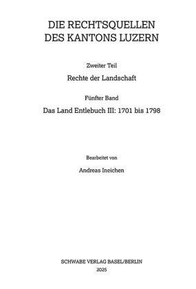 Das Land Entlebuch III: 1701 bis 1798