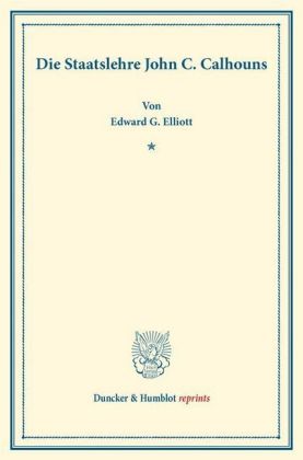 Die Staatslehre John C. Calhouns.