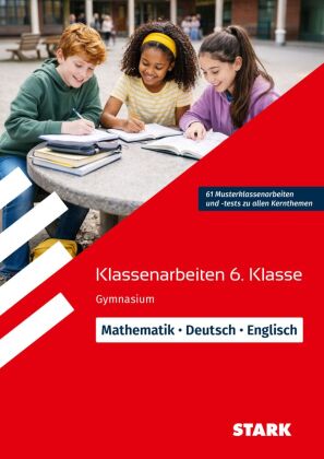 STARK Mathematik/Deutsch/Englisch 6. Klasse - Klassenarbeiten Gymnasium