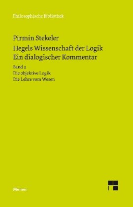 Hegels Wissenschaft der Logik. Ein dialogischer Kommentar. Bd.2