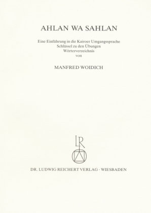 Ahlan wa Sahlan, Schlüssel zu den Übungen u. Wörterverzeichnis