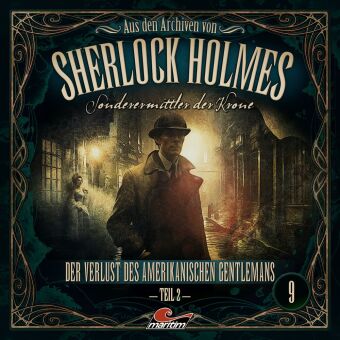 Aus den Archiven von Sherlock Holmes - Sonderermittler der Krone - Der Verlust des amerikanischen Ge