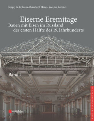 Eiserne Eremitage - Bauen mit Eisen im Russland der ersten Hälfte des 19. Jahrhunderts