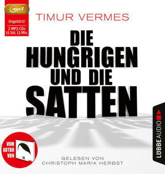Die Hungrigen und die Satten, 2 Audio-CD, 2 MP3