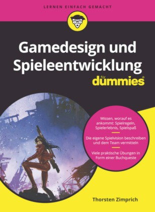 Gamedesign und Spieleentwicklung für Dummies