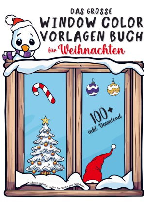 Das große Window Color Vorlagen Buch für Weihnachten: Liebevoll gestaltete Motive für Kinder und Erw