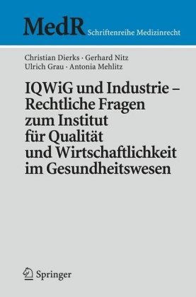 IQWiG und Industrie Rechtliche Fragen zum Institut für Qualität und Wirtschaftlichkeit im Gesundheit