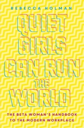 Quiet Girls Can Run the World