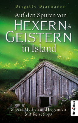 Auf den Spuren von Hexern und Geistern in Island