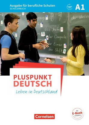 Pluspunkt Deutsch - Leben in Deutschland - Ausgabe für berufliche Schulen - A1