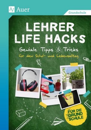 Lehrer Life Hacks für die Grundschule