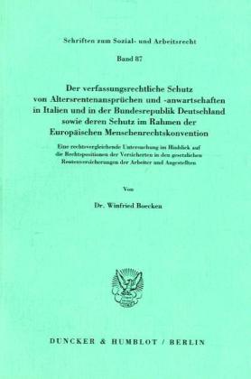 Der verfassungsrechtliche Schutz von Altersrentenansprüchen und -anwartschaften in Italien und in de