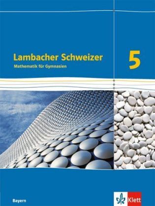 Lambacher Schweizer Mathematik 5. Ausgabe Bayern