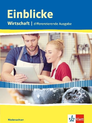 Einblicke Wirtschaft Gesamtband. Differenzierende Ausgabe Niedersachsen