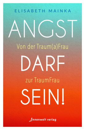 Angst darf sein!