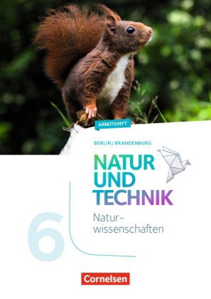 Natur und Technik - Naturwissenschaften: Neubearbeitung - Berlin/Brandenburg - Ausgabe 2017 - 5./6.