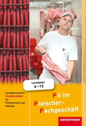 Lernfeldorientierte Fachbildung für Fleischerinnen und Fleischer