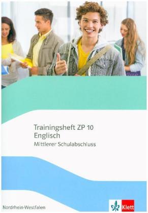 Trainingsheft ZP 10 Englisch. Mittlerer Schulabschluss Nordrhein-Westfalen, m. 1 Beilage