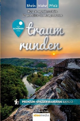 Traumrunden Rhein, Hunsrück, Nahe - Ein schöner Tag: Premium-Spazierwandern. Bd.2
