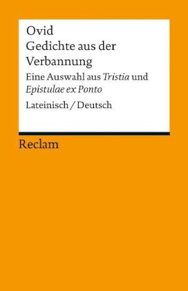 Gedichte aus der Verbannung. Eine Auswahl aus »Tristia« und »Epistulae ex Ponto«. Lateinisch/Deutsch