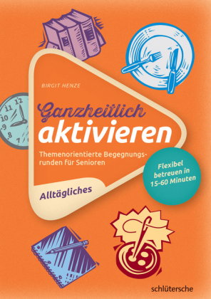Ganzheitlich aktivieren 1, Alltägliches. Bd.1