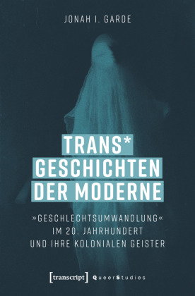 Trans* Geschichten der Moderne