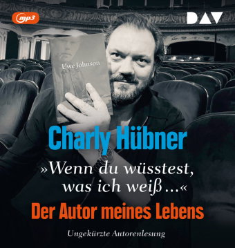 »Wenn du wüsstest, was ich weiß...« Der Autor meines Lebens. Neun Versuche zu Uwe Johnson, 1 Audio-C