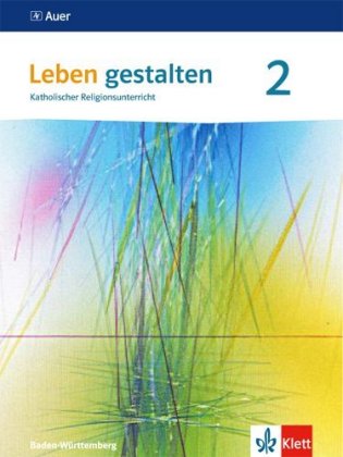 Leben gestalten 2. Ausgabe Baden-Württemberg und Niedersachsen