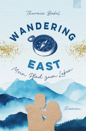 Wandering East - Mein Pfad zum Leben