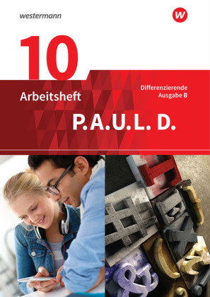 P.A.U.L. D. - Persönliches Arbeits- und Lesebuch Deutsch - Differenzierende Ausgabe für Realschulen