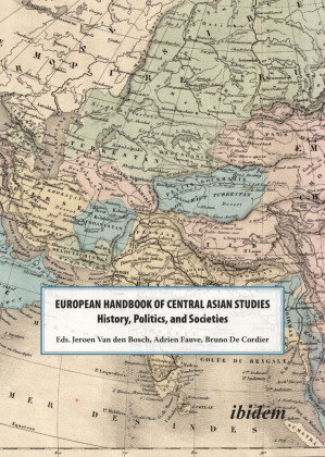The European Handbook of Central Asian Studies - History, Politics, and Societies