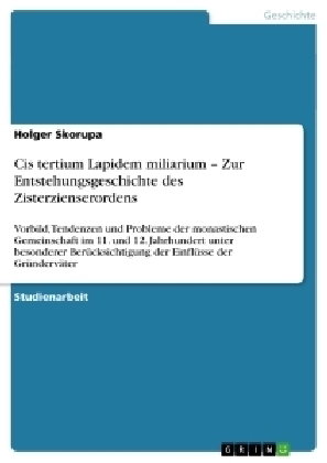 Cis tertium Lapidem miliarium - Zur Entstehungsgeschichte des Zisterzienserordens