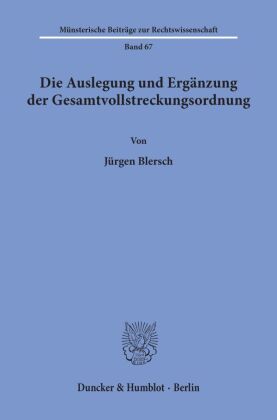 Die Auslegung und Ergänzung der Gesamtvollstreckungsordnung.