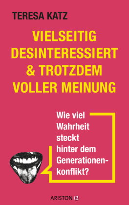 Vielseitig desinteressiert & trotzdem voller Meinung
