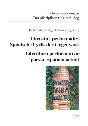 Literatur performativ: Spanische Lyrik der Gegenwart - Literatura performativa: poesía española actu