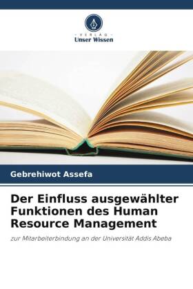 Der Einfluss ausgewählter Funktionen des Human Resource Management