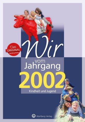 Wir vom Jahrgang 2002 - Kindheit und Jugend