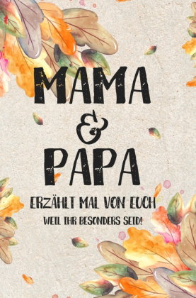 Mama & Papa - erzählt mal von euch: Weil ihr besonders seid!