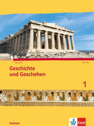 Geschichte und Geschehen 1. Ausgabe Sachsen Gymnasium
