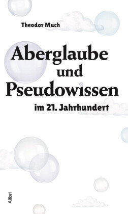 Aberglaube und Pseudowissen im 21. Jahrhundert