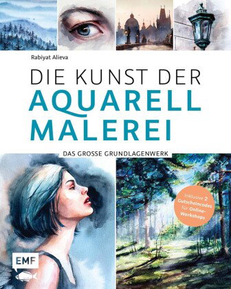 Die Kunst der Aquarellmalerei - das große Watercolor-Grundlagenwerk