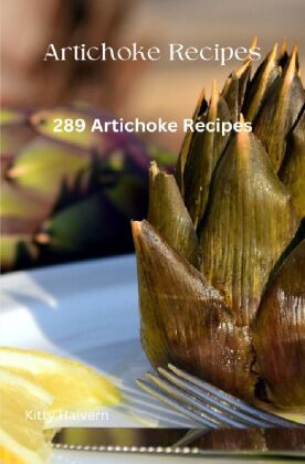The Artichoke Cookbook 289 Recipes