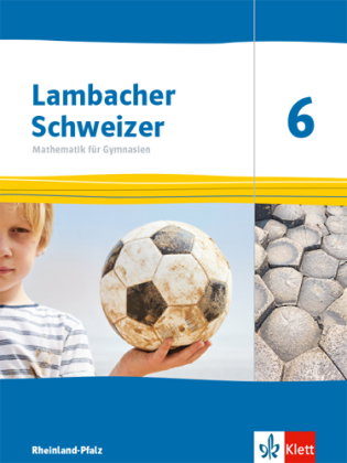 Lambacher Schweizer Mathematik 6. Ausgabe Rheinland-Pfalz