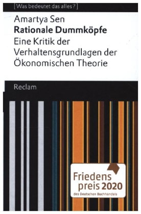 Rationale Dummköpfe. Eine Kritik der Verhaltensgrundlagen der Ökonomischen Theorie. [Was bedeutet da